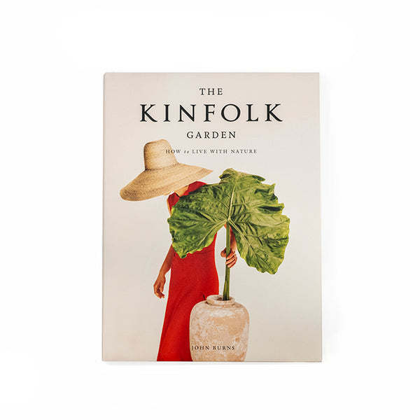 The Kinfolk Garden: How to Live with Nature Book